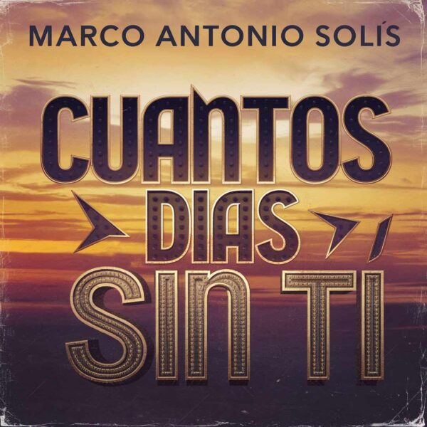 Marco Antonio Solis - Cuantos Dias Sin Ti