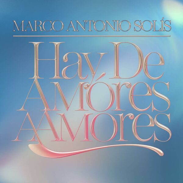 Marco Antonio Solis - Hay De Amores A Amores