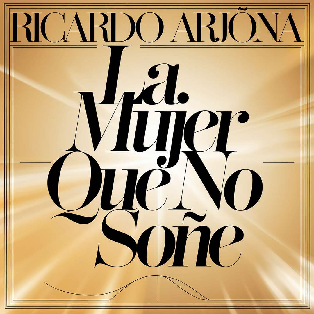 Ricardo Arjona - La Mujer Que No Soñe