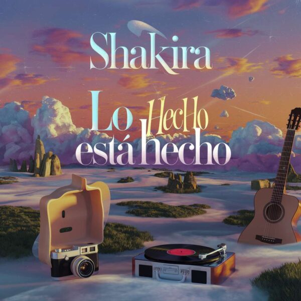 Shakira - Lo Hecho Está Hecho
