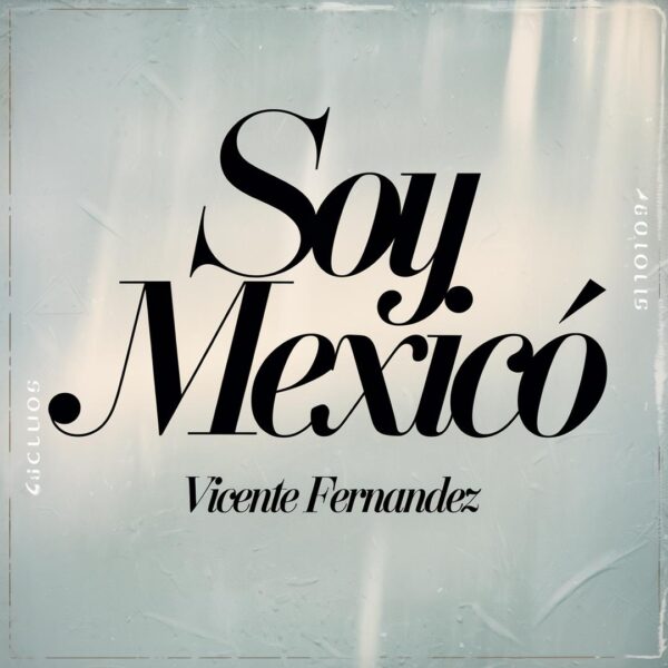 Vicente Fernandez - Soy Mexico