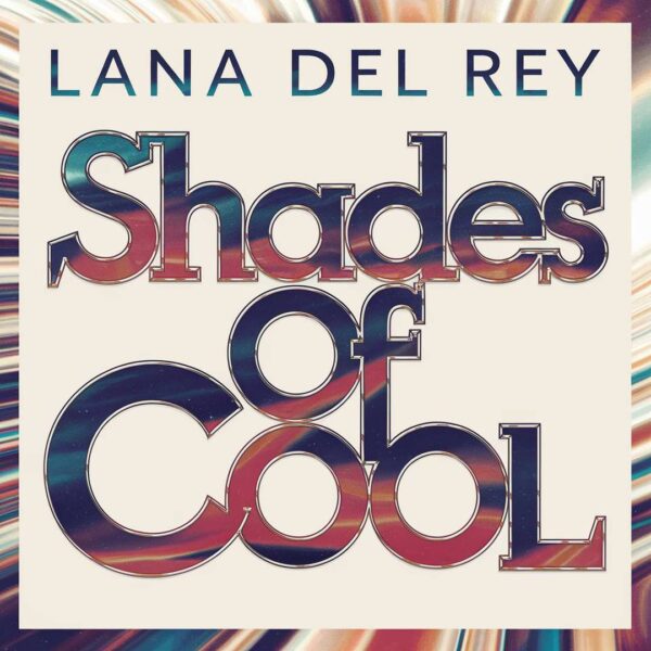 Lana Del Rey - Shades Of Cool