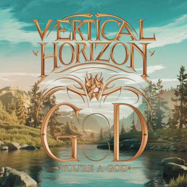 Vertical Horizon - You're A God