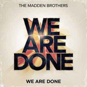 SF1114593 – The Madden Brothers – We Are Done