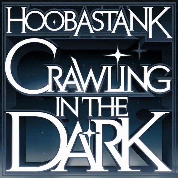 Hoobastank - Crawling in the Dark