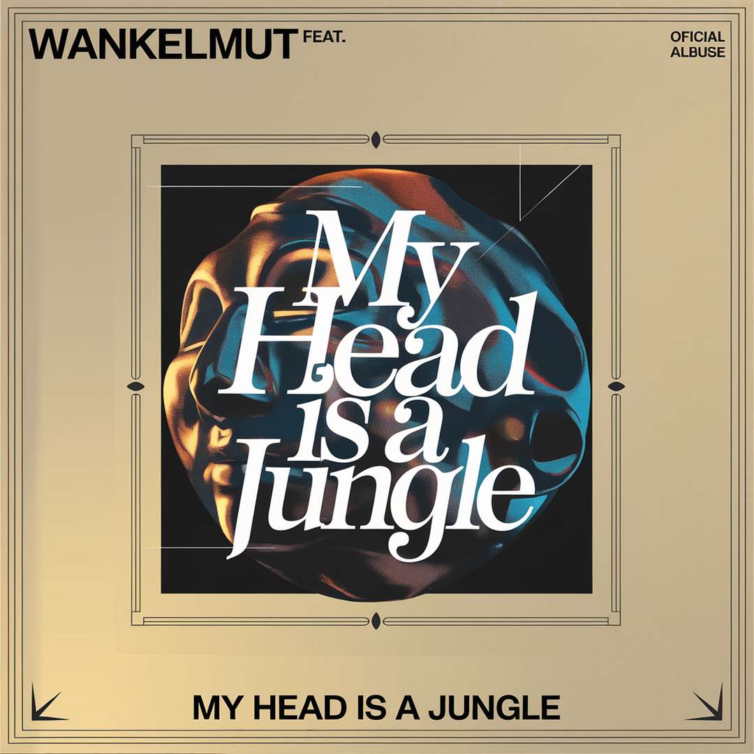 Wankelmut - My Head Is A Jungle