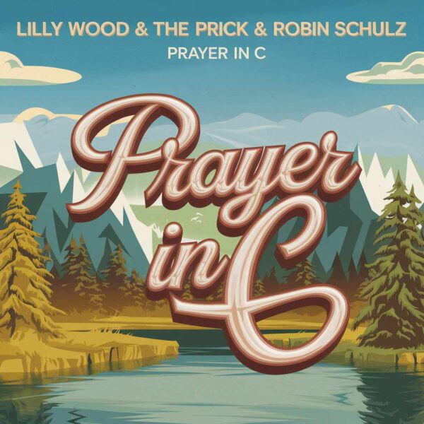 Lilly Wood & The Prick & Robin Schulz - Prayer In C