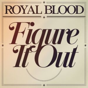 SF1114640 – Royal Blood – Figure It Out