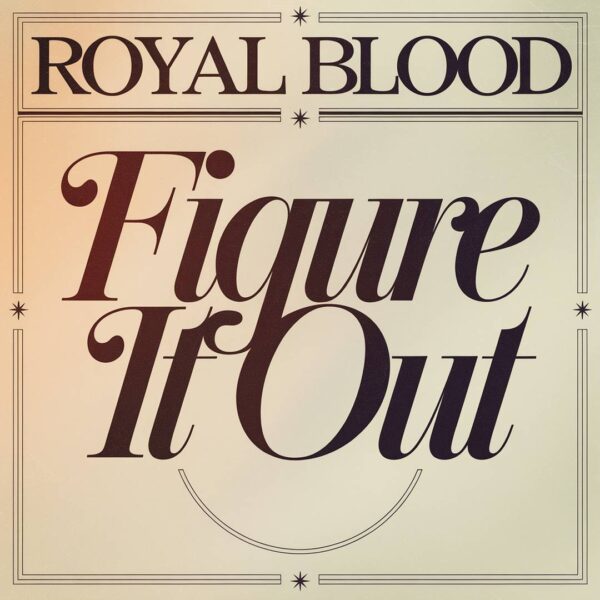 Royal Blood - Figure It Out