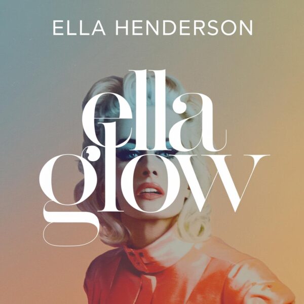 Ella Henderson - Glow