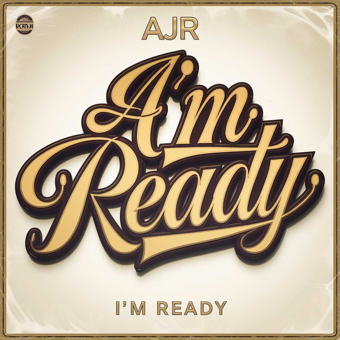 AJR - I'm Ready