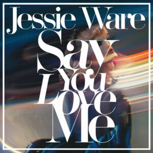 SF1114676 – Jessie Ware – Say You Love Me