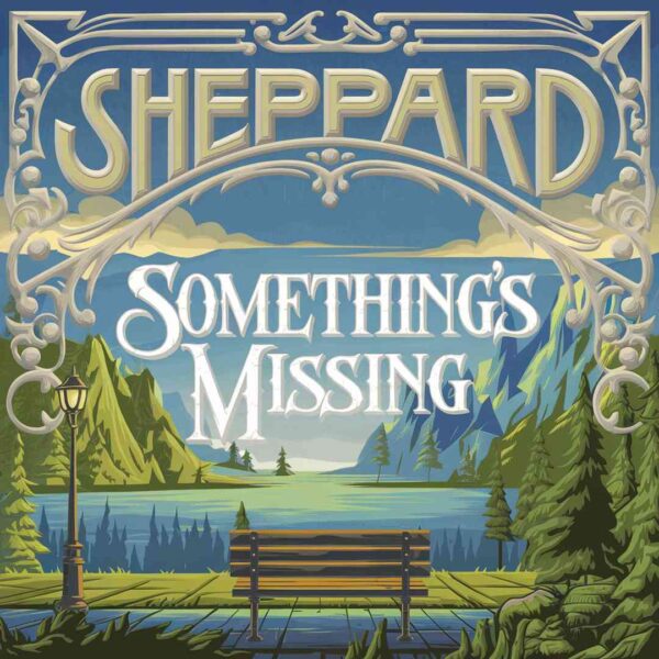 Sheppard - Something's Missing