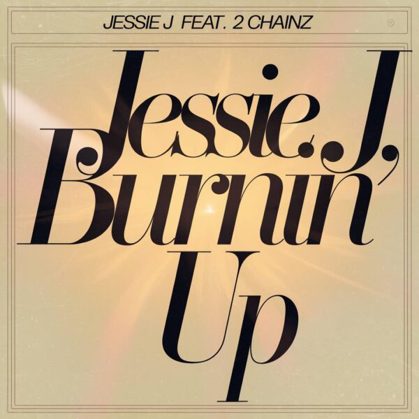 Jessie J - Burnin' Up