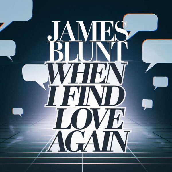 James Blunt - When I Find Love Again