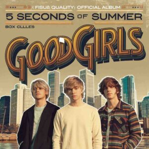 SF1114710 – 5 Seconds Of Summer – Good Girls