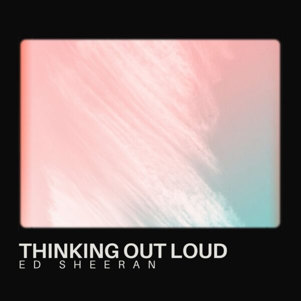 Ed Sheeran - Thinking Out Loud