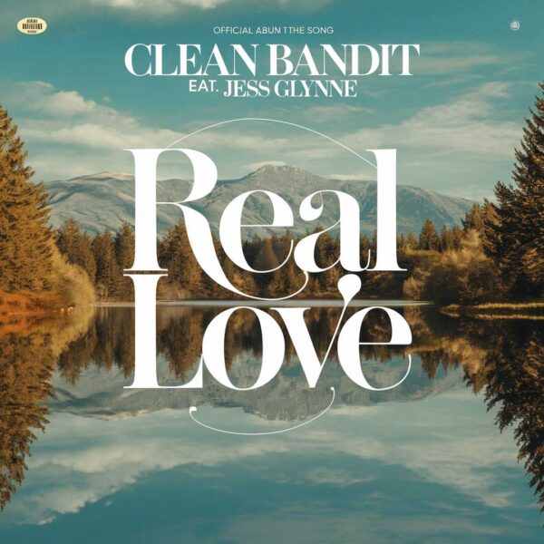 Clean Bandit - Real Love