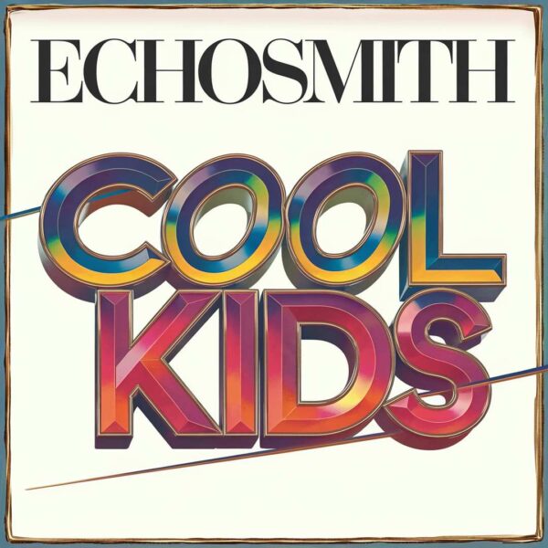 Echosmith - Cool Kids