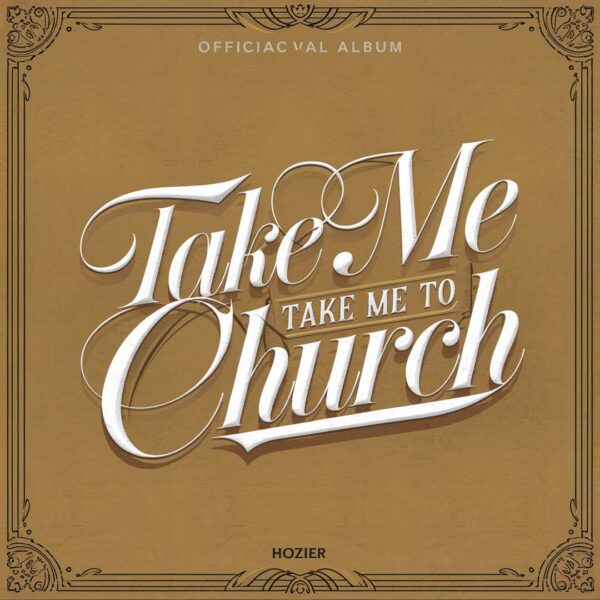 Hozier - Take Me To Church