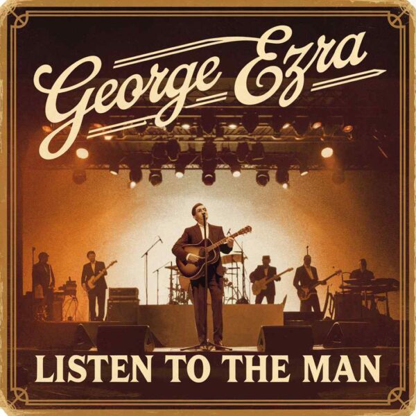 George Ezra - Listen To The Man