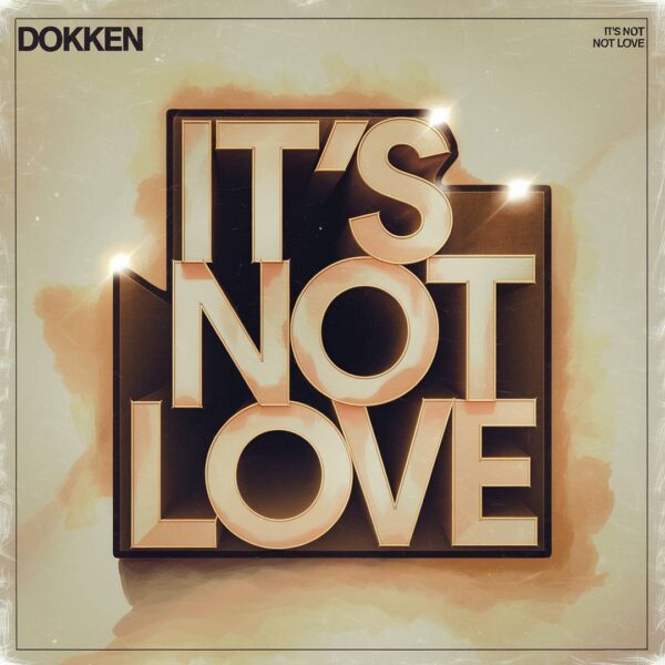 Dokken - It's Not Love