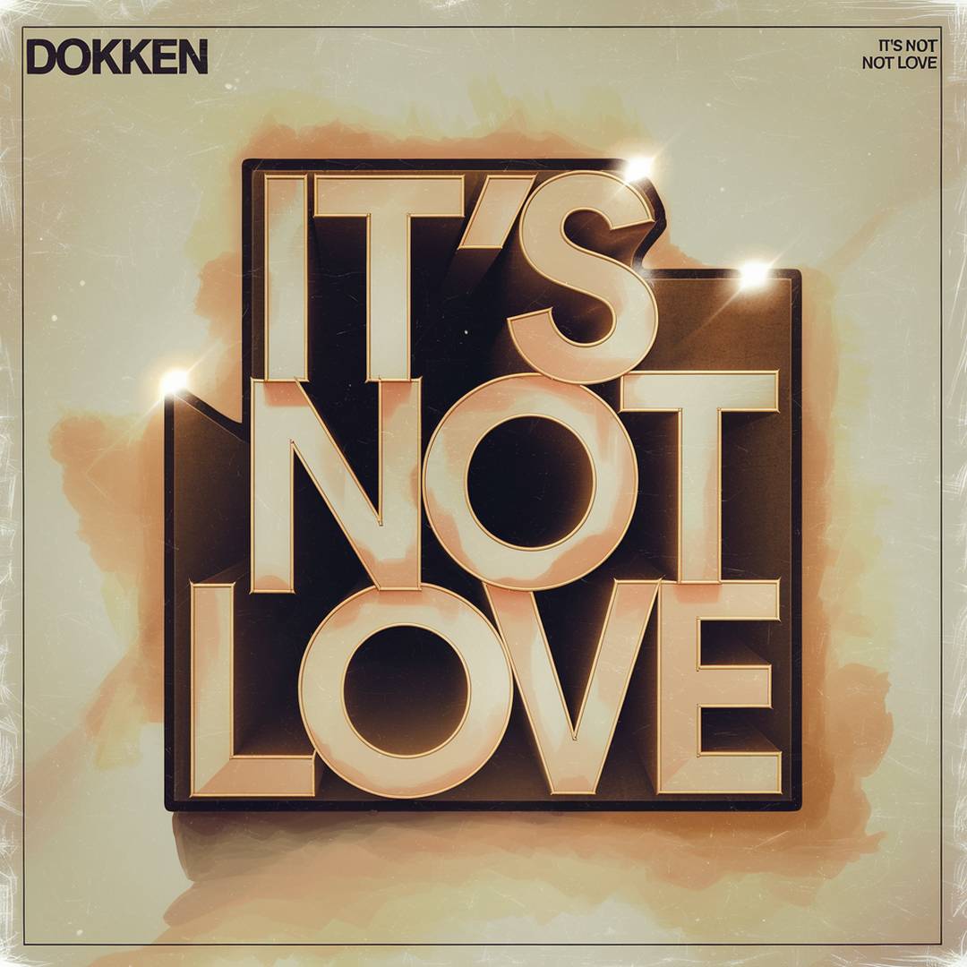 Dokken - It's Not Love