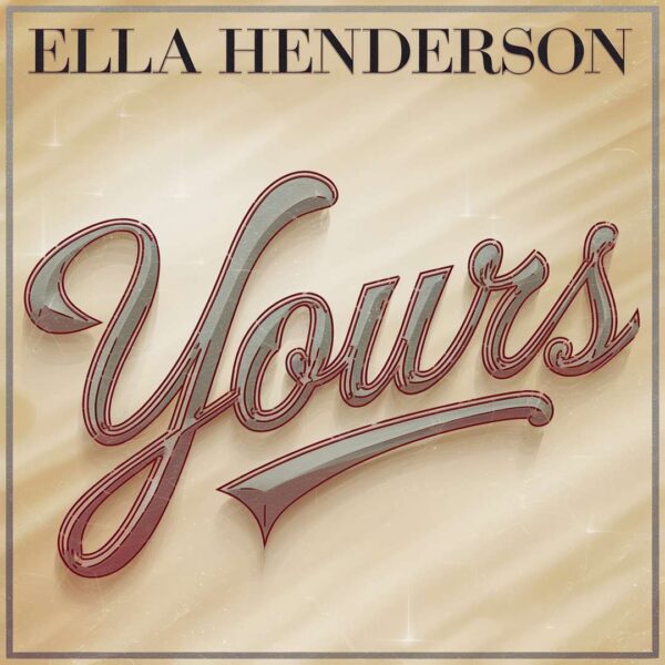 Ella Henderson - Yours