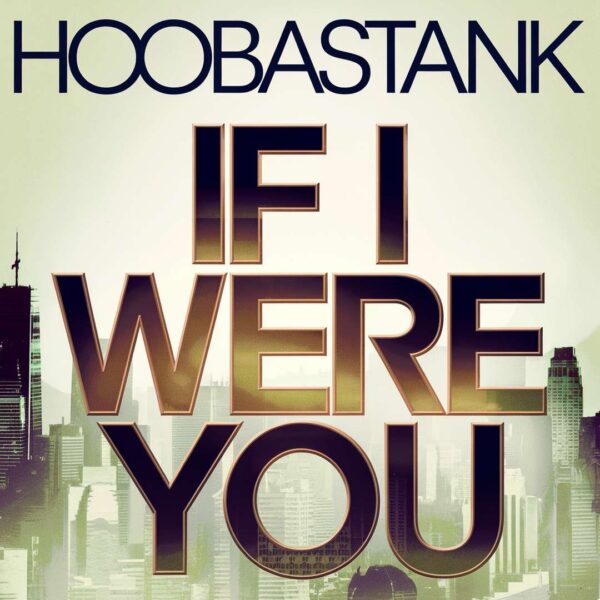 Hoobastank - If I Were You