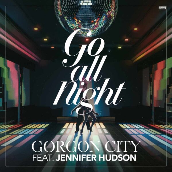 Gorgon City - Go All Night