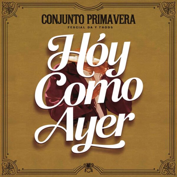 Conjunto Primavera - Hoy Como Ayer