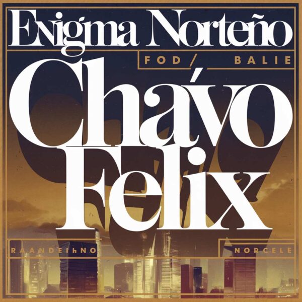 Enigma Norteno - Chavo Felix