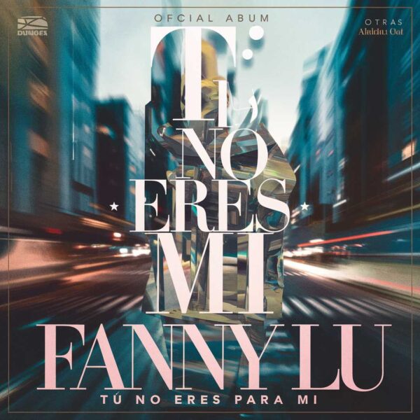 Fanny Lu - Tu No Eres Para Mi