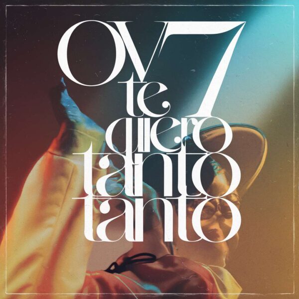 Ov7 - Te Quiero Tanto Tanto