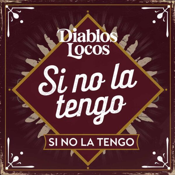 Diablos Locos - Si No La Tengo