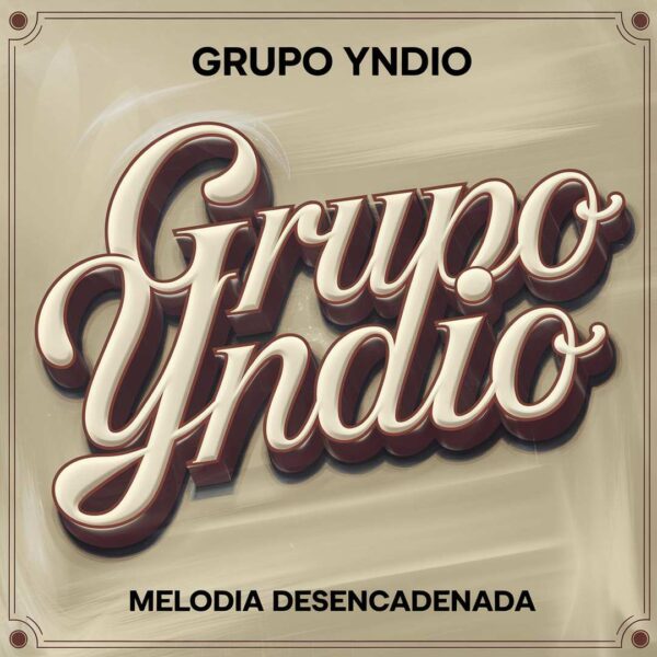 Grupo Yndio - Melodia Desencadenada
