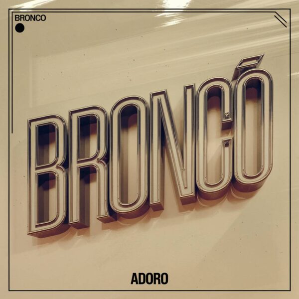 Bronco - Adoro