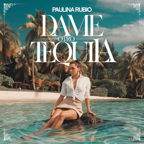 Paulina Rubio - Dame Otro Tequila