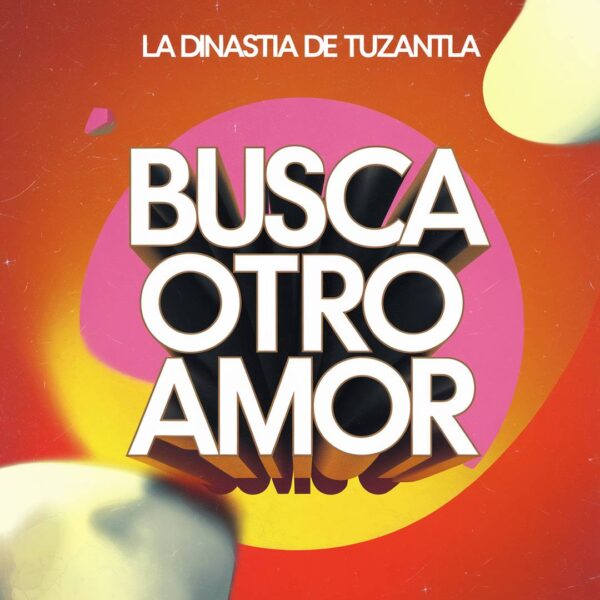 La Dinastia De Tuzantla - Busca Otro Amor
