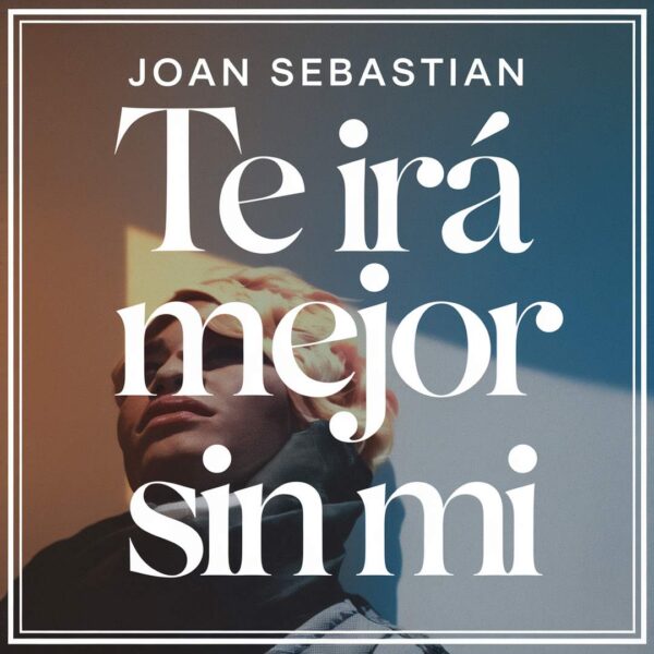 Joan Sebastian - Te Ira Mejor Sin Mi