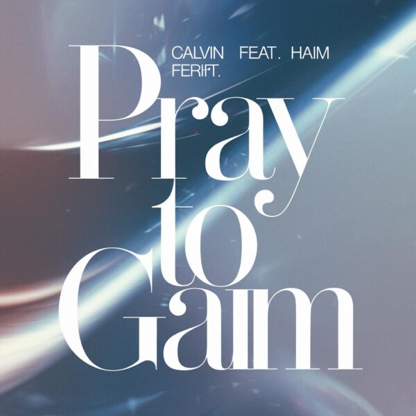 Calvin Harris - Pray To God
