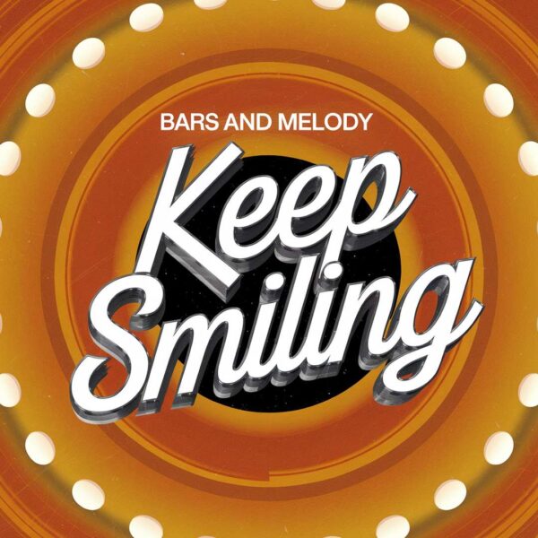 Bars and Melody - Keep Smiling