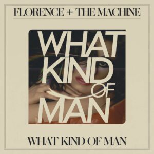 SF1115085 – Florence + The Machine – What Kind Of Man