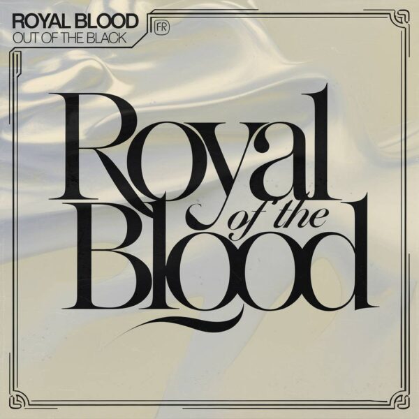 Royal Blood - Out Of The Black