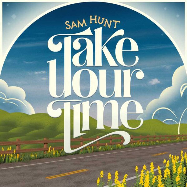 Sam Hunt - Take Your Time