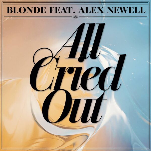 Blonde - All Cried Out
