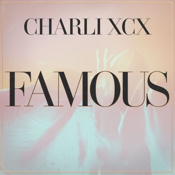 Charli XCX - Famous