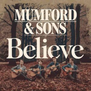 SF1115129 – Mumford & Sons – Believe
