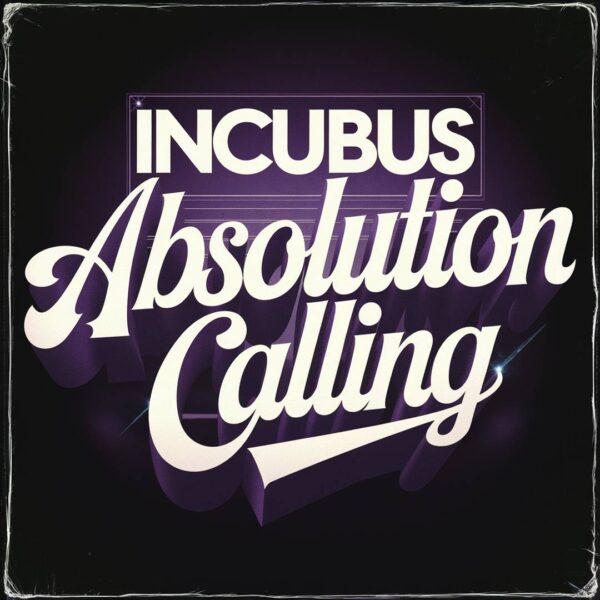 Incubus - Absolution Calling