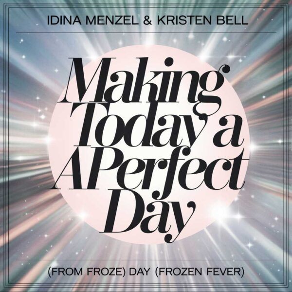 Idina Menzel - Making Today A Perfect Day (From Frozen Fever)